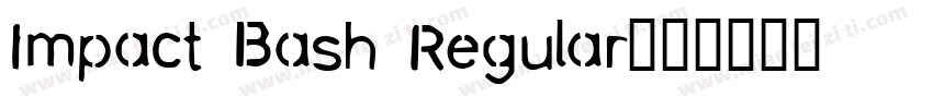 Impact Bash Regular字体转换